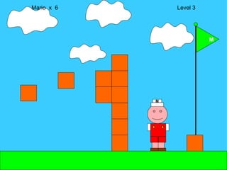 Mario  x  6  Level 3 M M 