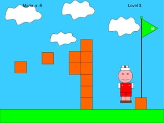 Mario  x  6  Level 3 M M 