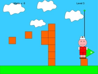 Mario  x  6  Level 3 M M 