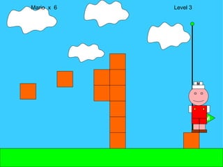 Mario  x  6  Level 3 M M 
