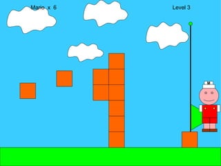 Mario  x  6  Level 3 M M 