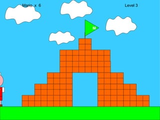 Mario  x  6  Level 3 M M 