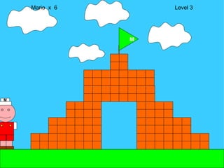 Mario  x  6  Level 3 M M 