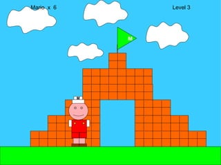 Mario  x  6  Level 3 M M 