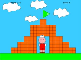 Mario  x  6  Level 3 M M 
