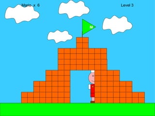 Mario  x  6  Level 3 M M 