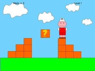 Mario  x  5  Level 1 M 