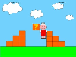 Mario  x  5  Level 1 M 