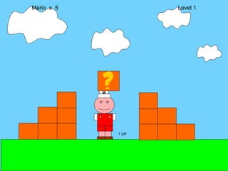 1 UP Mario  x  5  Level 1 M 