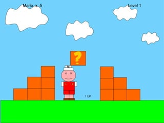 1 UP Mario  x  5  Level 1 M 
