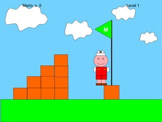 M Mario  x  5  Level 1 M 