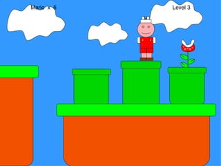 Mario  x  6  Level 3 M 