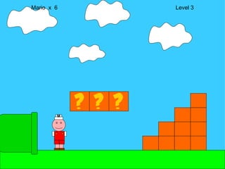 Mario  x  6  Level 3 M 