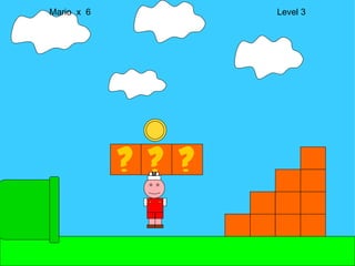 Mario  x  6  Level 3 M 