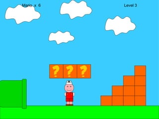 Mario  x  6  Level 3 M 
