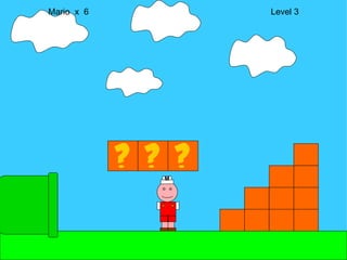 Mario  x  6  Level 3 M 