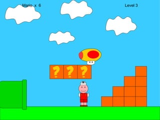 Mario  x  6  Level 3 M 