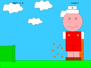 Mario  x  6  Level 3 M 