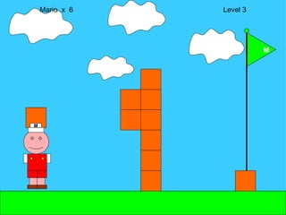 Mario  x  6  Level 3 M M 