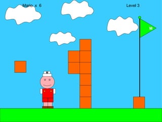 Mario  x  6  Level 3 M M 
