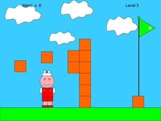 Mario  x  6  Level 3 M M 