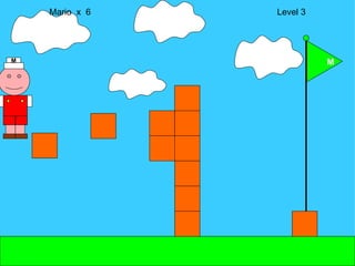 Mario  x  6  Level 3 M M 