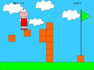 Mario  x  6  Level 3 M M 
