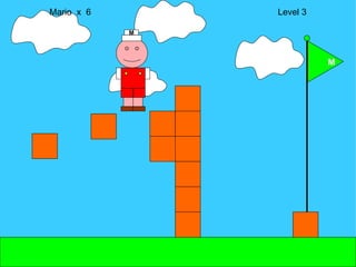 Mario  x  6  Level 3 M M 