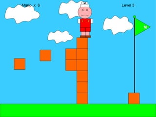 Mario  x  6  Level 3 M M 