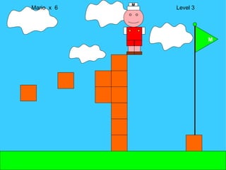 Mario  x  6  Level 3 M M 