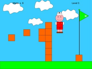 Mario  x  6  Level 3 M M 
