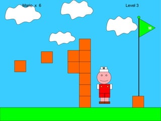 Mario  x  6  Level 3 M M 