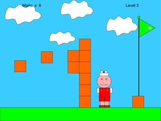 Mario  x  6  Level 3 M M 