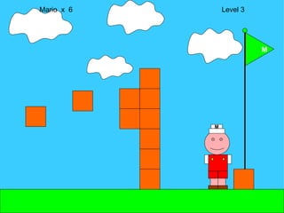 Mario  x  6  Level 3 M M 
