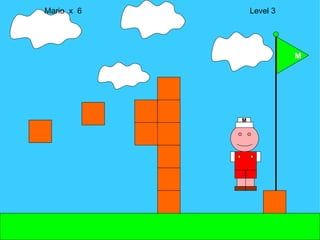 Mario  x  6  Level 3 M M 