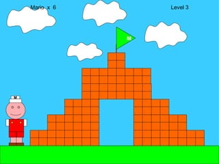 Mario  x  6  Level 3 M M 