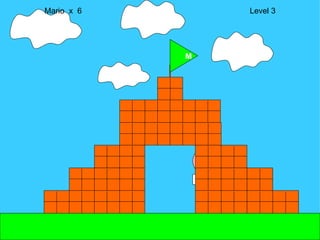 Mario  x  6  Level 3 M M 