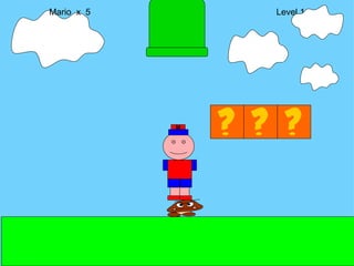 Mario  x  5  Level 1 M 
