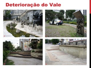 Deterioração do Vale
 