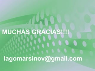 MUCHAS GRACIAS!!!! [email_address] 