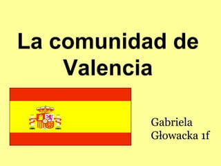 La comunidad de Valencia Gabriela Głowacka 1f 