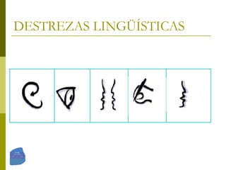 DESTREZAS LINGÜÍSTICAS 