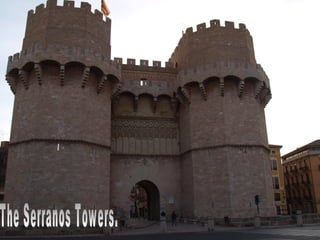 The Serranos Towers. 