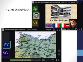 • 2) MY ENVIRONMENT:
 