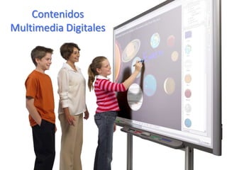 Contenidos Multimedia Digitales