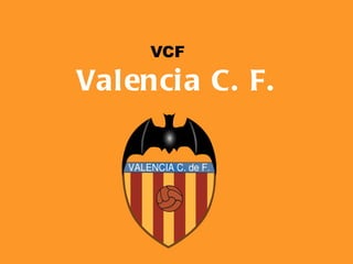 Valencia C. F. VCF 