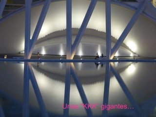 Unas “KKK” gigantes… 