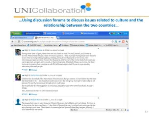 …Using discussion forums to discuss issues related to culture and the
relationship between the two countries…
33
 