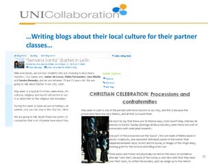 …Writing blogs about their local culture for their partner
classes…
35
 