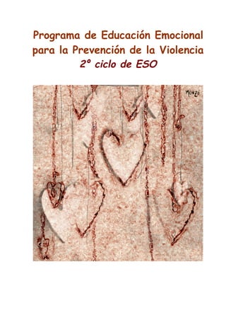 Programa de Educación Emocional
para la Prevención de la Violencia
2º ciclo de ESO
 